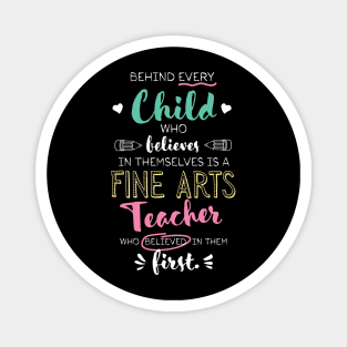 Great Fine Arts Teacher who believed - Appreciation Quote Magnet